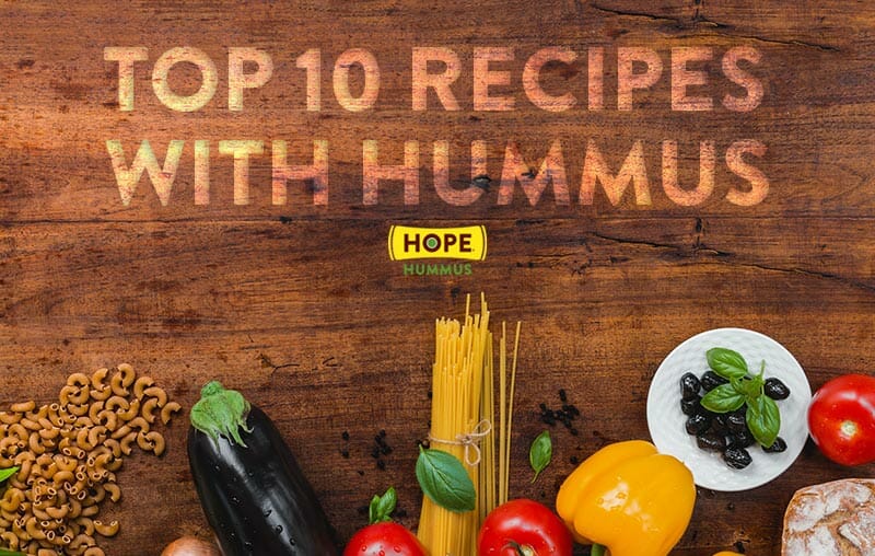 Top 10 Recipes Using Hummus