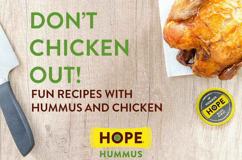 Don't Chicken Out! Fun Recipes with Hummus and Chicken