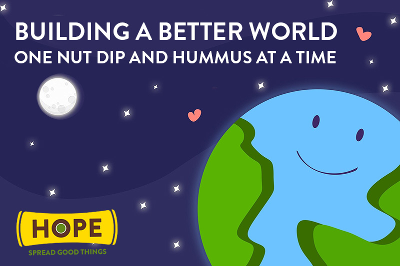 Building a Better World one Nut Dip and Hummus at a Time